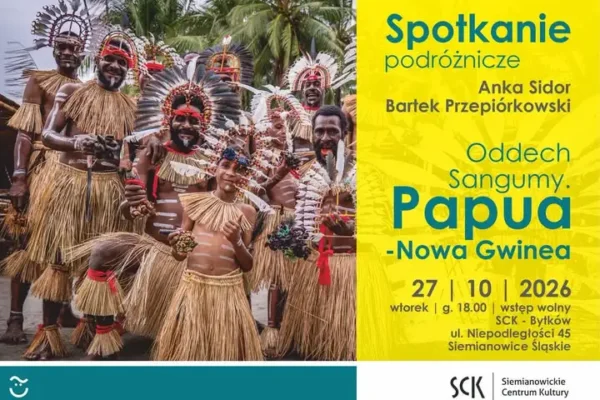 Podróżnicze spotkanie w SCK Bytków: Papua-Nowa Gwinea bez stereotypów